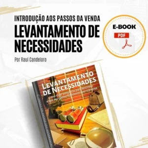 LEVANTAMENTO DE NECESSIDADES – INTRODUÇÃO AOS PASSOS DA VENDA