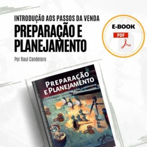 PREPARAÇÃO E PLANEJAMENTO – INTRODUÇÃO AOS PASSOS DA VENDA